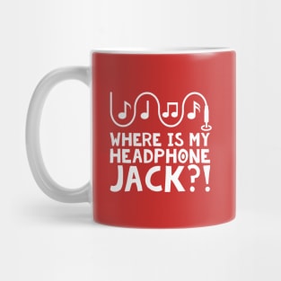 Where's my Headphone Jack?! Mug